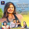 About Dibo Bale Asha Dili Go Song