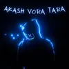 About Akash Vora Tara Song