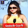 About Kandela Mor Guiya Re Song