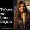 About Tohre me Base Sajna Song