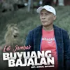 About Buyuang Bajalan Song