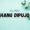 About Hang Dipujo Song