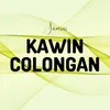 About Kawin Colongan Song