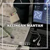 About KELINGAN MANTAN Song