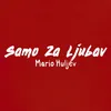 About Samo za ljubav Song