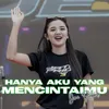 About Hanya Aku Yang Mencintaimu Song