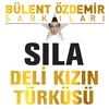 About Deli Kızın Türküsü Song