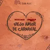 About Viejo Amor de Carnaval Song