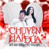 About Chuyện Hai Đứa Song