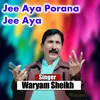 Jee Aya Porana Jee Aya