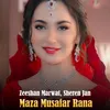 About Maza Musafar Rana Song