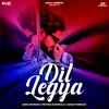 About Dil Legya Song