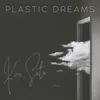 Plastic Dreams