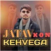 Jatav Kon Kehvega