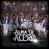 About Alma De Acero Song