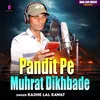About Pandit Pe Muhrat Dikhbade Song