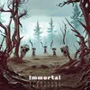 Immortal