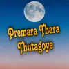 About Premara Thara Thutagoye Song