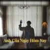 About Anh Của Ngày Hôm Nay Song