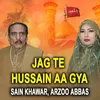 About Jag Te Hussain Aa Gya Song