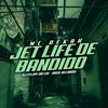 Jet Life De Bandido