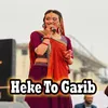 About Heke To Garib Song