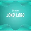 About Joko Loro Song