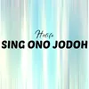 About Sing Ono Jodoh Song