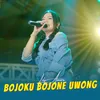 Bojoku Bojone Uwong