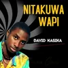 About Nitakuwa Wapi Song