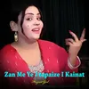 About Zan Me Ye I tapaize I Kainat Song