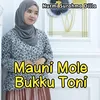 Mauni Mole Bukku Toni