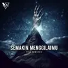 Semakin Menggilaimu