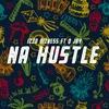 About Na Hustle Song