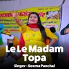 About Le Le Madam Topa Song