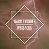 Warm Thunder Whispers