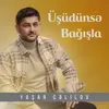 About Üşüdünsə bağışla Song