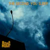 The Second You Sleep