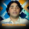 About Har Pal Da Zra Pa Weno I Asghar Iqbal Song
