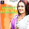 About Ankhiya Ke Kajra Song
