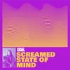 About Screamed State of Mind Song