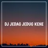 Dj Jedag Jedug Kene