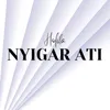 About Nyigar Ati Song