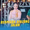 About Berpisah Diujung Jalan Song