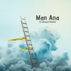 About Man Ana Song