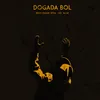 About Dogada Bol Song