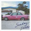 About Sunday Drive Song