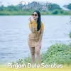 About Pinjam Dulu Seratus Song