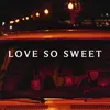 About Love So Sweet Song