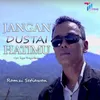 About Jangan Dustai Hatimu Song